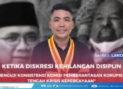 Ketika Diskresi Kehilangan Disiplin: Menguji Konsistensi Komisi Pemberantasan Korupsi di Tengah Krisis Kepercayaan