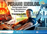 Perang Ideologi : Pertarungan Sunyi Yang Menentukan Arah Bangsa Dan Mengungkap Realita